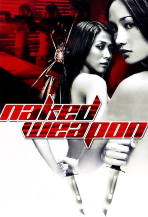 Naked Weapon (2002) - 赤裸特工