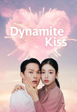 Dynamite Kiss (2025) - 키스는 괜히 해서!