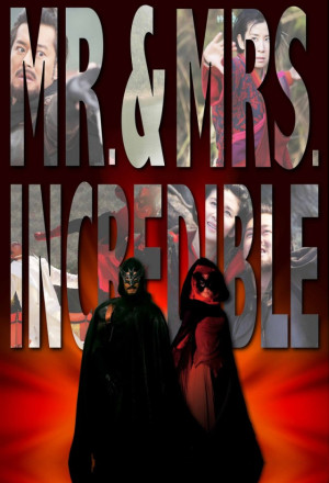 Mr. & Mrs. Incredible (2011) - 神奇俠侶